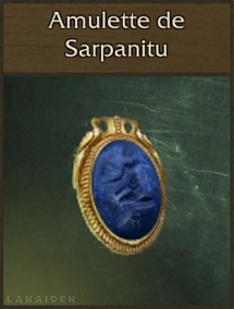 LCRR - Relique : Amulette de Sarpanitu